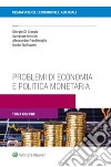 Problemi di economia e politica monetaria libro