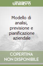 Modello di analisi, previsione e pianificazione aziendale libro