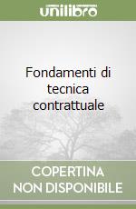 Fondamenti di tecnica contrattuale libro