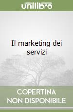 Il marketing dei servizi libro