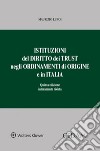 Istituzioni del diritto dei trust negli ordinamenti di origine e in Italia libro di Lupoi Maurizio