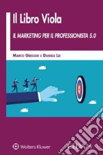 Il libro viola. Il marketing per il professionista 5.0 libro