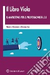 Il libro viola. Il marketing per il professionista 5.0 libro