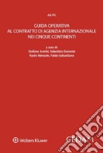 Guida operativa al contratto di agenzia internazionale nei cinque continenti