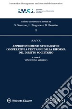 Approfondimenti specialistici cooperativi a vent'anni dalla riforma del diritto societario libro