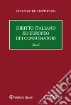 Diritto italiano ed europeo dei consumatori. Studi libro
