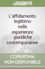 L'affidamento legittimo nelle esperienze giuridiche contemporanee libro