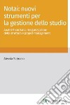 Notai: nuovi strumenti per la gestione dello studio. Analisi finanziaria, riorganizzazione della struttura e project management libro