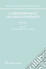 La professionalità tra legge e contratti. Vol. 1 libro