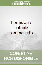 Formulario notarile commentato libro