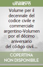 Volume per il decennale del codice civile e commerciale argentino-Volumen por el décimo aniversario del código civil y comercial argentino libro