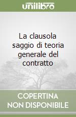 La clausola saggio di teoria generale del contratto libro
