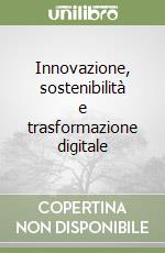 Innovazione, sostenibilità e trasformazione digitale libro
