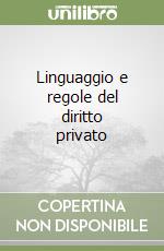 Linguaggio e regole del diritto privato