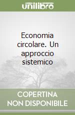 Economia circolare. Un approccio sistemico