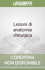 Lezioni di anatomia chirurgica