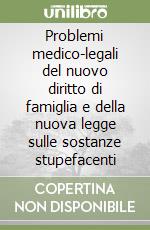 Problemi medico-legali del nuovo diritto di famiglia e della nuova legge sulle sostanze stupefacenti libro