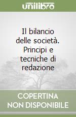 Il bilancio delle società. Principi e tecniche di redazione