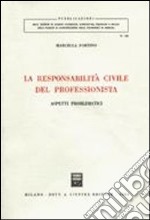 La responsabilità civile del professionista. Aspetti problematici libro