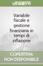 Variabile fiscale e gestione finanziaria in tempi di inflazione