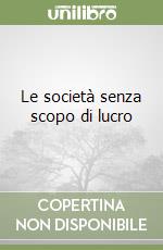 Le società senza scopo di lucro libro