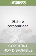 Stato e corporazione libro