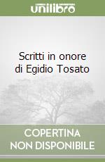 Scritti in onore di Egidio Tosato (1) libro