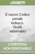 Il nuovo Codice penale tedesco. Profili sistematici libro