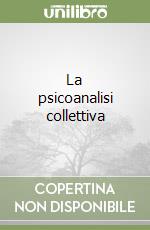 La psicoanalisi collettiva libro