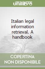 Italian legal information retrieval. A handbook libro