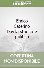 Enrico Caterino Davila storico e politico libro