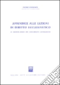 Appendice alle lezioni di diritto ecclesiastico. Le modificazioni del concordato lateranense libro