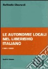 Le autonomie locali nel liberismo italiano (1861-1900) libro