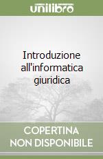 Introduzione all'informatica giuridica libro