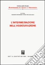 L'intermediazione nell'assicurazione. Atti del Convegno (Milano, 21-10-1983) libro