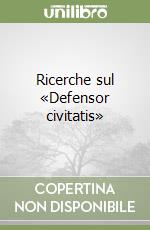 Ricerche sul «Defensor civitatis» libro