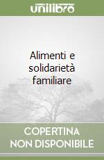 Alimenti e solidarietà familiare libro