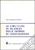 Le strutture di bilancio delle imprese di assicurazione libro