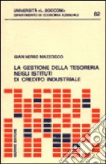 La gestione della tesoreria negli istituti di credito industriale libro