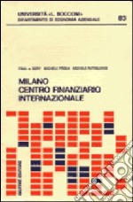 Milano centro finanziario internazionale
