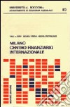 Milano centro finanziario internazionale libro