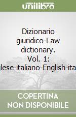 Dizionario giuridico-Law dictionary. Vol. 1: Inglese-italiano-English-italian libro