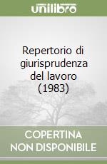 Repertorio di giurisprudenza del lavoro (1983) libro