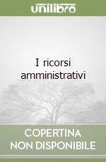 I ricorsi amministrativi libro