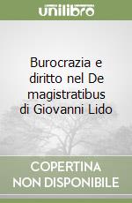 Burocrazia e diritto nel De magistratibus di Giovanni Lido