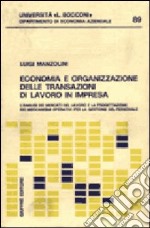 Economia e organizzazione delle transazioni di lavoro in impresa libro