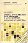 Economia e organizzazione delle transazioni di lavoro in impresa libro