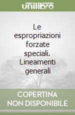 Le espropriazioni forzate speciali. Lineamenti generali libro