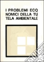 I problemi economici della tutela ambientale. Atti della XXIII riunione scientifica della Società italiana degli economisti (Roma, 4-5 novembre 1982) libro