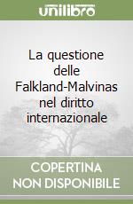 La questione delle Falkland-Malvinas nel diritto internazionale libro